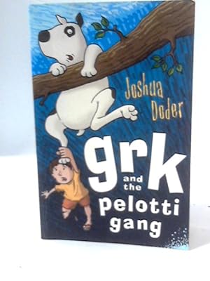 Seller image for Grk and The Pelotti Gang for sale by World of Rare Books