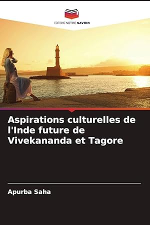 Bild des Verkufers fr Aspiraciones culturales de la futura India de Vivekananda y Tagore zum Verkauf von moluna