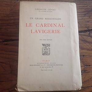Le Cardinal LAVIGERIE . Un grand missionnaire 1825 - 1892