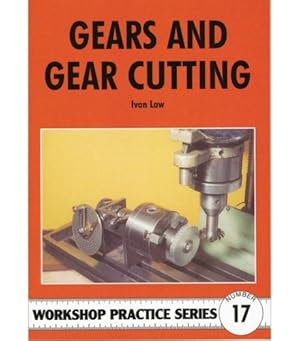 Seller image for Gears & Gear Cutting (Workshop Practice Series 17) by Ivan Law [Paperback ] for sale by booksXpress