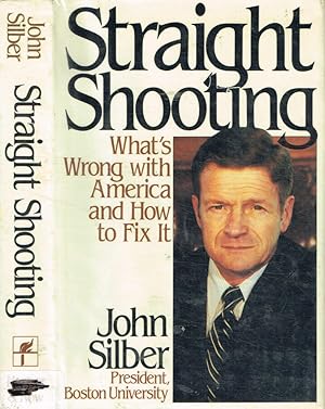 Bild des Verkufers fr Straight Shooting What's wrong with America and how to fix it zum Verkauf von Biblioteca di Babele