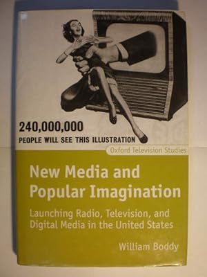 Image du vendeur pour New Media and Popular Imagination. Launching Radio, Television, and Digital Media in the United States mis en vente par Librera Antonio Azorn