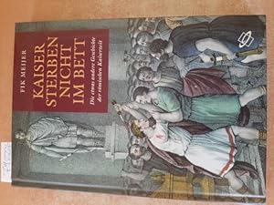 Imagen del vendedor de Kaiser sterben nicht im Bett : die etwas andere Geschichte der rmischen Kaiserzeit ; von Caesar bis Romulus Augustulus (44 v. Chr. - 476 n. Chr.) a la venta por Gebrauchtbcherlogistik  H.J. Lauterbach