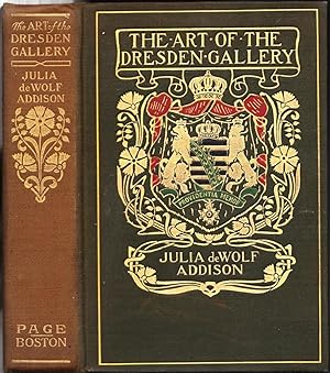 Seller image for The Art of the Dresden Gallery, Notes and Observations on the Old and Modern Masters and Paintings in the Royal Collections for sale by Ironwood Books