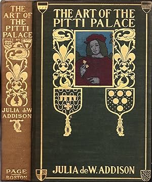 Image du vendeur pour The Art of the Pitti Palace, With a Short History of the Building, and its Owners, and an Appreciation of its Treasures mis en vente par Ironwood Books