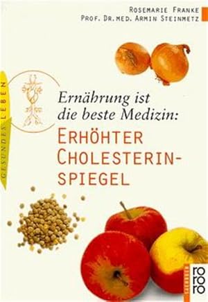 Seller image for Ernhrung ist die beste Medizin: Erhhter Cholesterinspiegel for sale by Gerald Wollermann