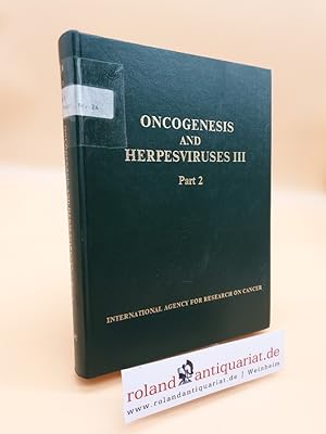 Seller image for Oncogenesis and Herpesvirus 3 ; Part 2: Cell-Virus Interactions, Host Response to Herpesvirus Infection and Associated Tumours, Role of Co-Factors for sale by Roland Antiquariat UG haftungsbeschrnkt