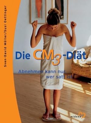 Seller image for Die CM3-Dit Abnehmen kann nur, wer satt ist for sale by Gerald Wollermann