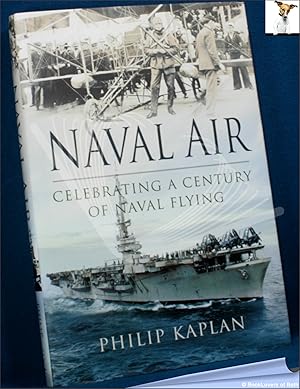 Bild des Verkufers fr Naval Air: Celebrating a Century of Naval Flying zum Verkauf von BookLovers of Bath