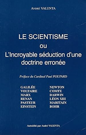Bild des Verkufers fr Le scientisme ou L'incroyable sduction d'une doctrine errone zum Verkauf von Ammareal
