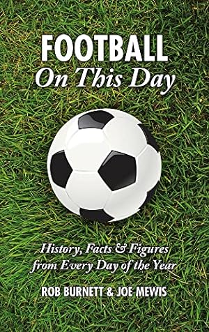 Immagine del venditore per Football On This Day: History, Facts & Figures from Every Day of the Year venduto da Redux Books