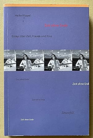 Seller image for Zeit ohne Ende. Essays ber Zeit, Frauen und Kino for sale by Antiquariat Cassel & Lampe Gbr - Metropolis Books Berlin