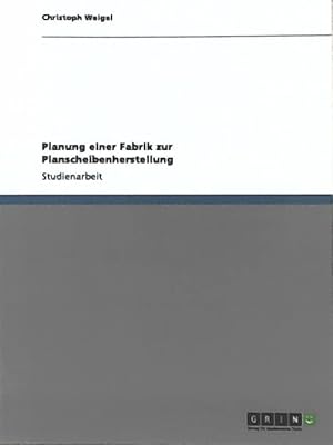 Imagen del vendedor de Planung einer Fabrik zur Planscheibenherstellung a la venta por Leserstrahl  (Preise inkl. MwSt.)