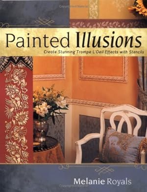 Seller image for Painted Illusions: Create Stunning Trompe l'Oeil Effects with Stencils for sale by WeBuyBooks