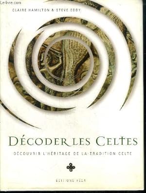 Bild des Verkufers fr Dcoder les celtes.Dcouvrir l'hritage de la tradition celtique zum Verkauf von Le-Livre
