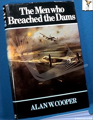 Bild des Verkufers fr The Men Who Breached the Dams: 617 Squadron: The Dambusters zum Verkauf von BookLovers of Bath