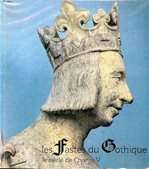 Bild des Verkufers fr Les fastes du gothique Le sicle de Charles V zum Verkauf von Le-Livre