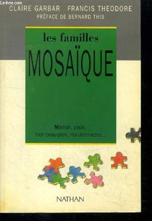 Image du vendeur pour Les familles mosaque. Maman, papa, mon beau-pere, ma demi-soeur. mis en vente par Le-Livre
