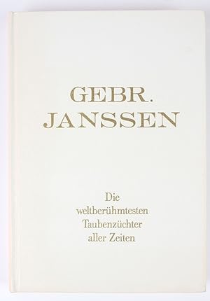 Seller image for Gebr. Janssen Arendonk. Die weltberhmtesten Taubenzchter aller Zeiten. for sale by Buchkanzlei