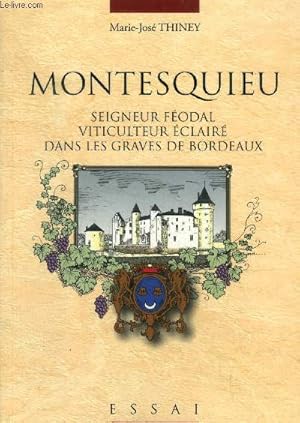 Seller image for Montesquieu - seigneur feodal viticulteur eclaire dans les graves de Bordeaux for sale by Le-Livre