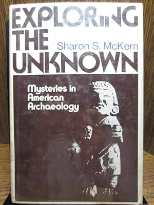 Image du vendeur pour EXPLORING THE UNKNOWN: Mysteries in American Archaeology mis en vente par The Book Abyss