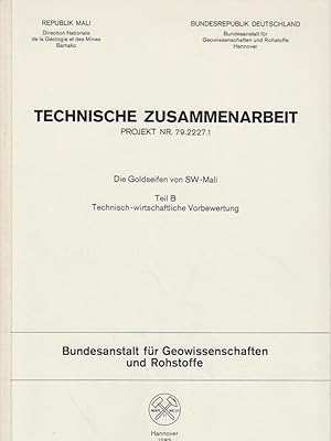 Die Goldseifen von SW-Mali. Teil B. Technisch-wirtschaftliche Vorbewertung. Technische Zusammenar...