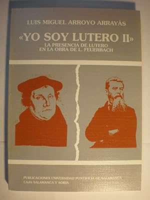Image du vendeur pour Yo soy Lutero II. La presencia de Lutero en la obra de L. Feuerbach mis en vente par Librera Antonio Azorn