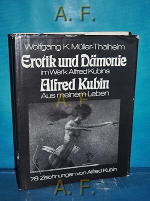 Bild des Verkufers fr Erotik und Dmonie im Werk Alfred Kubins : Eine psychopatholog. Studie. Aus meinem Leben / zum Verkauf von Antiquarische Fundgrube e.U.