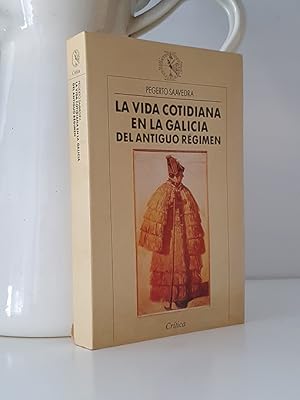 La vida cotidiana en la Galicia del Antiguo Régimen.