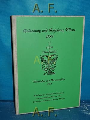 Seller image for Bedrohung und Befreiung Wiens 1683. Materialien zum Vortragszyklus 1983. for sale by Antiquarische Fundgrube e.U.