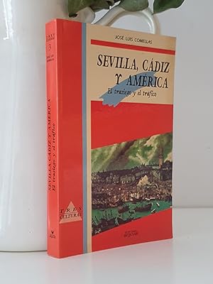 Sevilla, Cádiz y América. El trasiego y el tráfico.