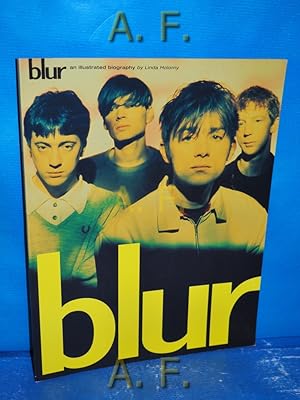 Bild des Verkufers fr Blur : An Illustrated Biography. zum Verkauf von Antiquarische Fundgrube e.U.