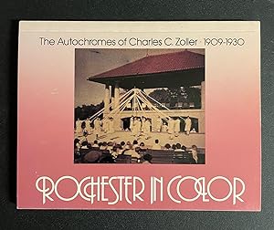 Seller image for Rochester in Color: The Autochromes of Charles C. Zoller, 1909-1930 for sale by Avol's Books LLC