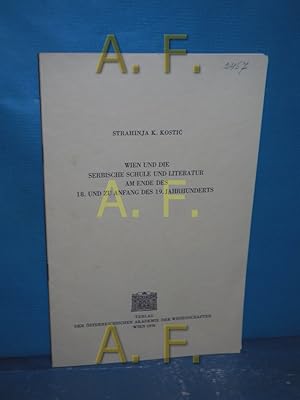 Seller image for Wien und die serbische Schule und Literatur am Ende des 18. und zu Anfang des 19. Jahrhunderts (Sonderabdruck aus dem Anzeiger der phil. hist. Klasse der sterreichischen Akademie der Wissenschaften, 122. Jahrgang 1975, So. 25) for sale by Antiquarische Fundgrube e.U.