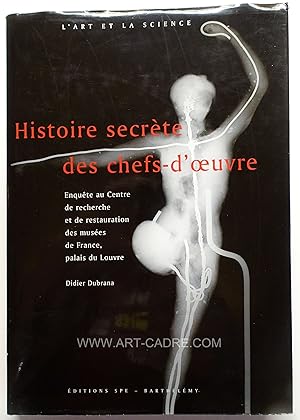 Histoire secrète des chefs-d'oeuvre