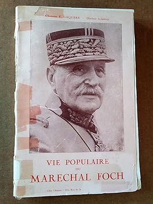 Seller image for VIE POPULAIRE DU MARECHAL FOCH, nouvelle dition for sale by Livresse