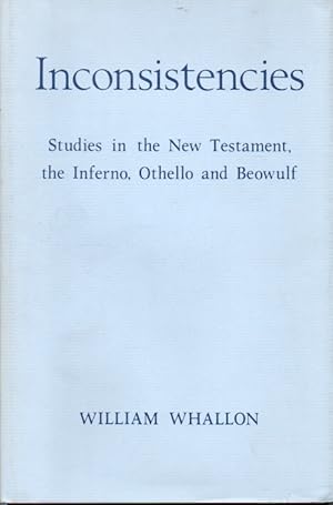 Bild des Verkufers fr Inconsistencies _ Studies in the New Testament, the Inferno, Othello and Beowulf zum Verkauf von San Francisco Book Company