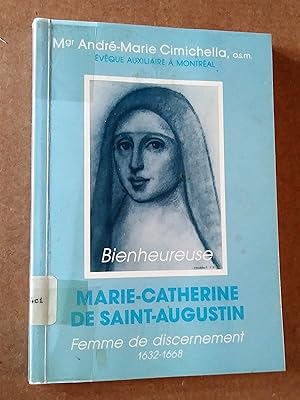 Image du vendeur pour Bienheureuse Marie-Catherine de Saint-Augustin, femme de discernement 1632-1668 mis en vente par Livresse