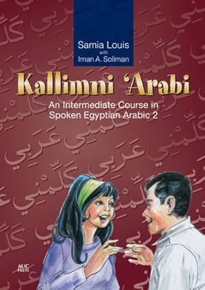 Seller image for Kallimni 'Arabi : An Intermediate Course in Spoken Egyptian Arabic -Language: arabic for sale by GreatBookPricesUK