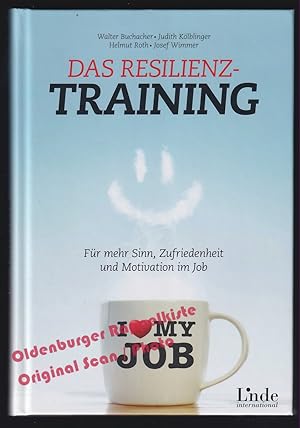 Das Resilienz-Training: Für mehr Sinn, Zufriedenheit und Motivation im Job Buchacher, Walter / Kö...