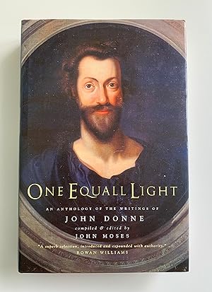 One Equall Light. An Anthology of the Writings of John Donne.