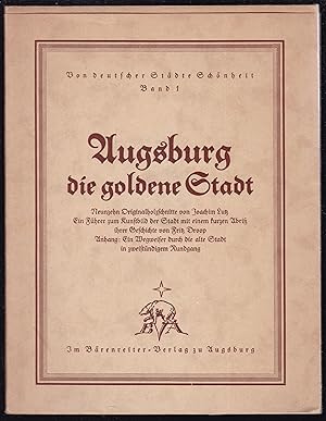 Imagen del vendedor de Augsburg, die goldene Stadt. Mit neunzehn Originalholzschnitten von Joachim Lutz (= Von deutscher Stdte Schnheit, Band 1) a la venta por Graphem. Kunst- und Buchantiquariat