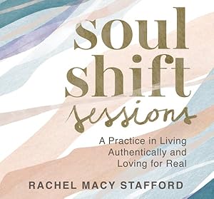 Image du vendeur pour Soul Shift Sessions : A Practice in Living Authentically and Loving for Real mis en vente par GreatBookPrices