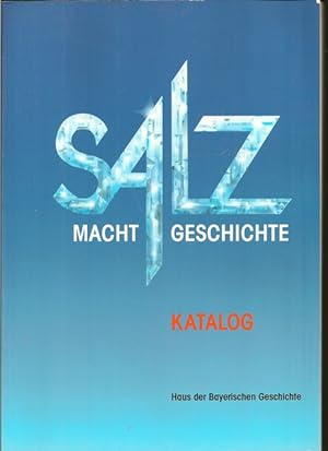 Bild des Verkufers fr SALZ macht Geschichte. Katalog. zum Verkauf von Ant. Abrechnungs- und Forstservice ISHGW