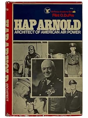 Seller image for Hap Arnold: Architect of American Air Power (Air Force Academy Series) for sale by Yesterday's Muse, ABAA, ILAB, IOBA