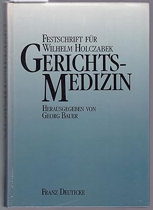 Gerichtsmedizin. Festschrift für Wilhelm Holczabek