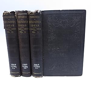 The Progress of Religious Ideas, Through Successive Ages (FIRST EDITION. COMPLETE THREE VOLUME SET.)