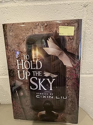 Bild des Verkufers fr To Hold up the Sky: Stories **Signed Limited Edition** zum Verkauf von All-Ways Fiction
