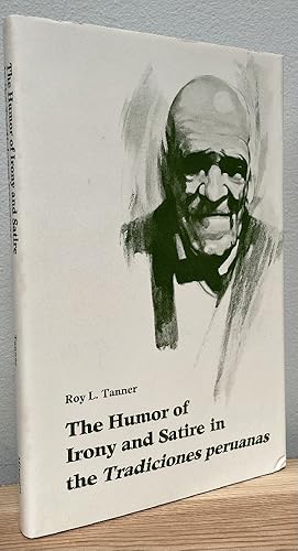 Imagen del vendedor de The Humor of Irony and Satire in the Tradiciones Peruanas a la venta por Chaparral Books