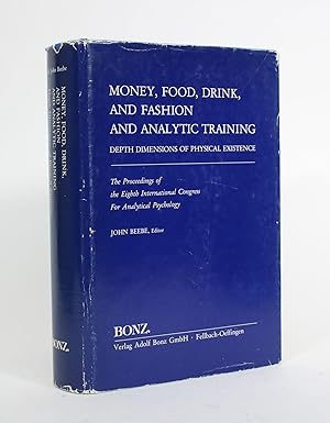 Money, Food, Drink, and Fashion and Analytic Training: Depth Dimensions of Physical Existence. Th...